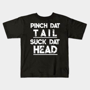Funny Crawfish T Shirt Gift Pinch Dat Tail Suck Dat Head Tee Kids T-Shirt